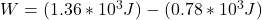 W = (1.36*10^3J)-(0.78*10^3J)