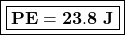 \boxed{\boxed{\bold{PE=23.8\ J}}}