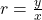 r = \frac{y}{x}