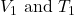 V_1\text{ and }T_1