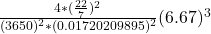 \frac{4*(\frac{22}{7}) ^{2} } {(3650)^{2} * (0.01720209895)^{2} } (6.67)^{3}