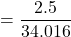 = \dfrac{2.5}{34.016}