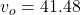 v_{o} = 41.48