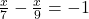  \frac{x}{7}  -  \frac{x}{9}  =  - 1