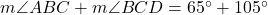 m\angle ABC+m\angle BCD=65^\circ+105^\circ