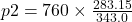 p2 = 760 \times  \frac{283.15}{343.0} 