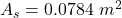 A_s  = 0.0784 \ m^2