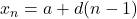 x_n=a+d(n-1)