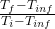 \frac{T_f-T_{inf}}{T_i- T_{inf}}