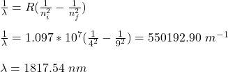 \frac{1}{\lambda} = R(\frac{1}{n_i^2} - \frac{1}{n_f^2})\\\\\frac{1}{\lambda}  = 1.097*10^7(\frac{1}{4^2} - \frac{1}{9^2}) = 550192.90 \ m^{-1}\\\\\lambda = 1817.54 \ nm