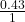 \frac{0.43}{1}
