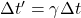 \Delta t'=\gamma\Delta t