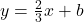 y = \frac{2}{3}x + b