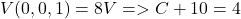  V(0, 0, 1) = 8V => C + 10 = 4 