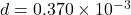 d = 0.370 \times 10^{-3}
