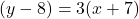 (y - 8) = 3(x + 7)