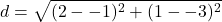 &#92;&#100;&#105;&#115;&#112;&#108;&#97;&#121;&#115;&#116;&#121;&#108;&#101;&#32;&#100;&#32;&#61;&#32;&#92;&#115;&#113;&#114;&#116;&#123;&#40;&#50;&#45;&#45;&#49;&#41;&#94;&#50;&#43;&#40;&#49;&#45;&#45;&#51;&#41;&#94;&#50;&#125;