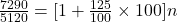 \frac{7290}{5120}=[1+\frac{125}{100}\times 100 ]n