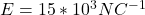 E = 15 *10^3 NC^{-1}