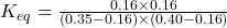 K_{eq}=\frac{0.16\times 0.16}{(0.35-0.16)\times (0.40-0.16)}