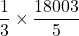 Rendered by QuickLaTeX.com \dfrac{1}{3}\times \dfrac{18003}{5}