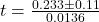 t= \frac{0.233\pm0.11}{0.0136}