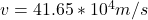 v = 41.65*10^4 m/s