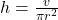 h = \frac{v}{\pi r^2}