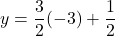 y=\dfrac{3}{2}(-3)+\dfrac{1}{2}