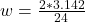 w =  \frac{2* 3.142 }{24}