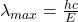 \lambda_{max} = \frac{hc}{E}