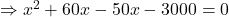\Rightarrow x^2+60x-50x-3000=0