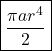 \boxed{\frac{\pi ar^4}{2}}