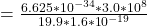 = \frac{6.625*10^{-34} * 3.0*10^{8}}{19.9*1.6*10^{-19}}