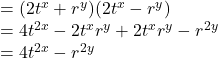 =  (2t^x+r^y)(2t^x-r^y)\\= 4t^{2x}-2t^xr^y + 2t^xr^y - r^{2y}\\=  4t^{2x}-r^{2y}