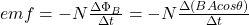 emf=-N\frac{\Delta \Phi_B}{\Delta t}=-N\frac{\Delta (BAcos\theta)}{\Delta t}