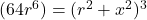 (64r^6) = (r^2+x^2)^3