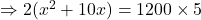 \Rightarrow 2(x^2+10x)=1200\times 5