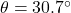 \theta=30.7^{\circ}