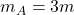 m_A=3m