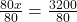  \frac{80x}{80}  =  \frac{3200}{80} 