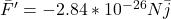 \=F'=-2.84*10^{-26}N \=j