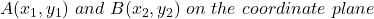 A(x_1,y_1)\ and\ B(x_2,y_2)\ on \ the\ coordinate\ plane