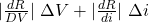 | \frac{dR}{DV} | \ \Delta V + | \frac{dR}{di} | \ \Delta i