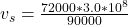 v_s =  \frac{72000 * 3.0*10^{8} }{90000}