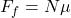 F_f = N\mu