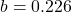 b = 0.226