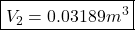 \boxed{ V_{2}= 0.03189 m^3}