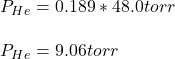 P_{He}=0.189 *48.0torr\\\\P_{He}=9.06torr