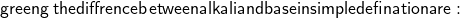  \sf { \fcolorbox{green}{g}{\: the diffrence between alkali and base in simple defination are:}} 